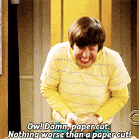 Image result for nothing worse than a paper cut gif
