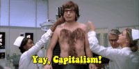 Austin Powers: “Yay Capitalism”