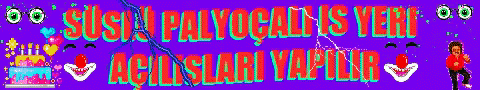 partıler yapılır, iş yeri açılışları yapılır, doğum günler palyoçalı yapılır
