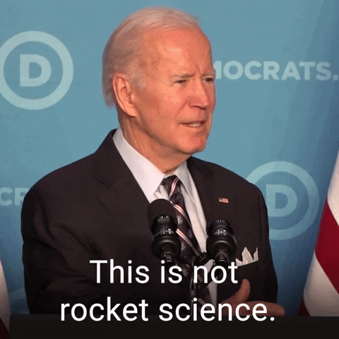 Biden not rocket science.