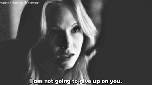 Caroline Forbes Quote S Find And Share On Giphy