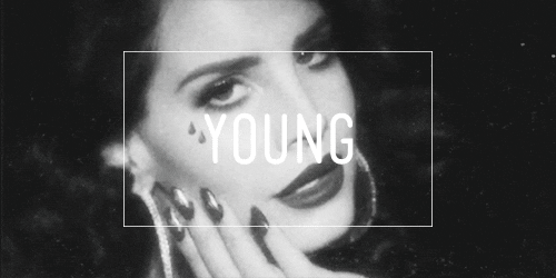black and white lana del rey follow me follow back young and beautiful