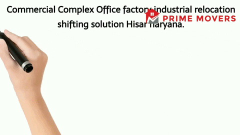 Office Shifting Service Hisar (Factory Relocation)