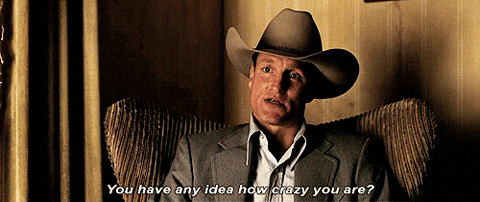 Youre Crazy Woody Harrelson GIF - Find & Share on GIPHY