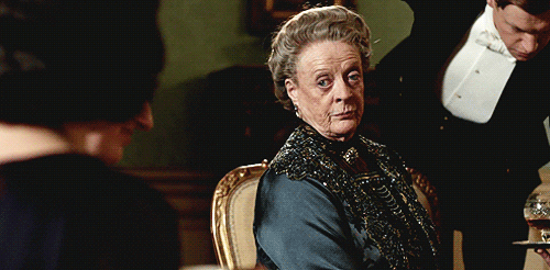 downton abbey maggie smith say what violet crawley oh no you didnt