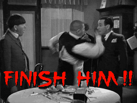 Finish him!
