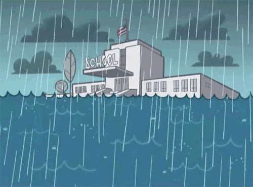 This GIF has everything: school, flood, CANCELED!