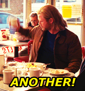 Thor throwing a cup and screaming 'Another'