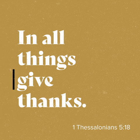 In All Things Give Thanks. 1 Thessalonians 5:18  Encouragement Ideas!  NeedEncouragement.com