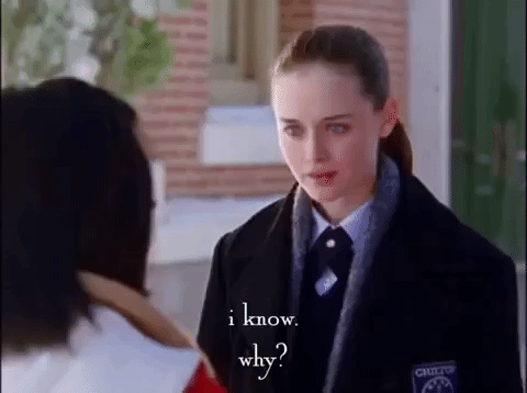 A GIF of Rory from Gilmore Girls saying "I know. why?"