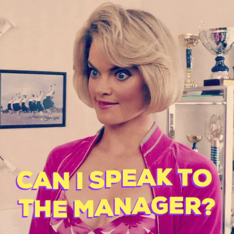 Can I speak to a manager?