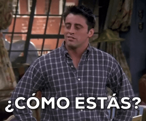 Joey dit "comment ça va ?" en espagnol