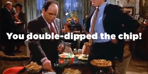 You double dipped the chip gif