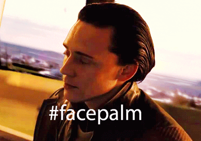 Loki (Tom Hiddleston) face-palming. Caption: #facepalm
