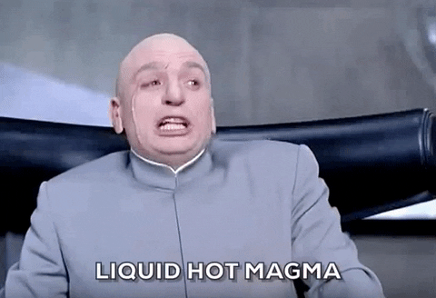 Dr Evil liquid hot magma