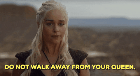 Daenerys: 'Do Not Walk Away From Your Queen'