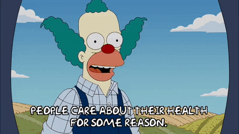 Gif of Simpson's clown shrugging and saying "People care about their health for some reason" 