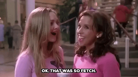 That Was So Fetch Gretchen Wieners GIF - Find & Share on GIPHY