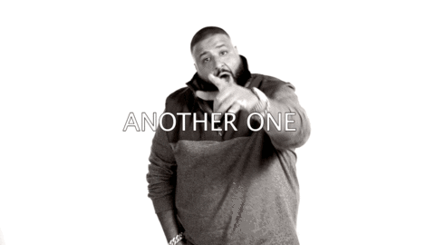 Image result for DJ Khaled another one gif