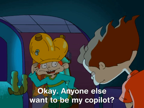 personagem do desenho Rugrats perguntando em inglês "mais alguém quer ser meu copiloto?"