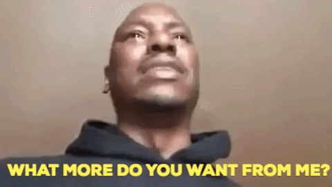 Stressed What More Do You Want From Me Gif Find Share On Giphy
