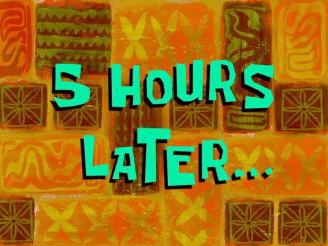 SpongeBob title card on an orange tiki background: 5 hours later