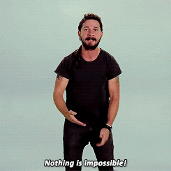 Image result for nothing is impossible shia gif